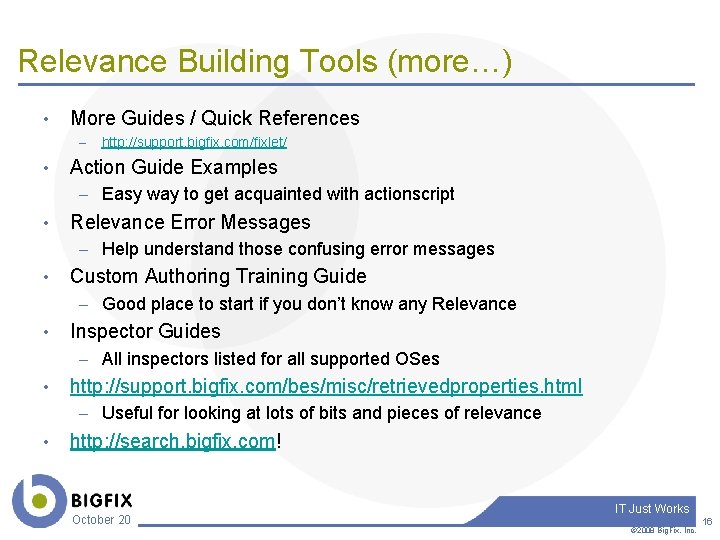 Relevance Building Tools (more…) • More Guides / Quick References – • http: //support.