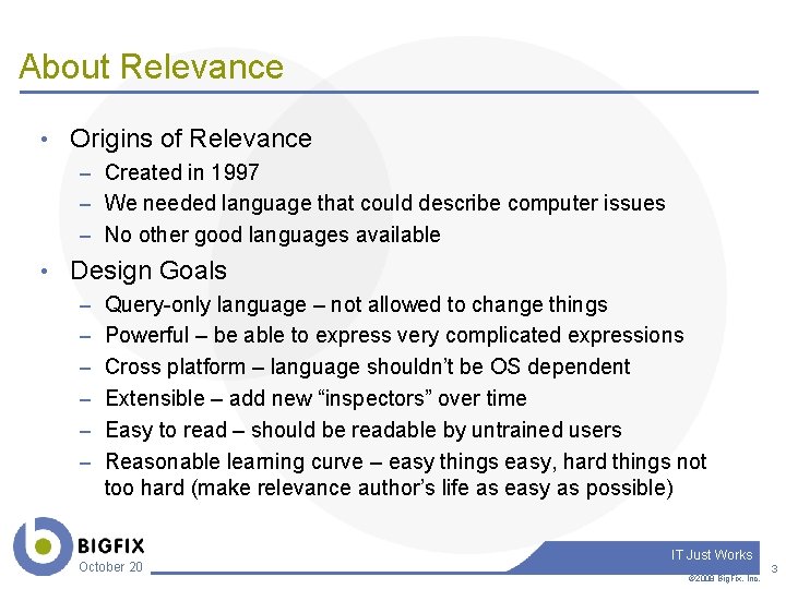 About Relevance • Origins of Relevance – Created in 1997 – We needed language