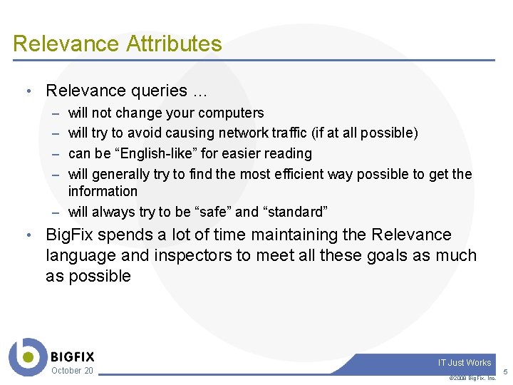 Relevance Attributes • Relevance queries … – will not change your computers – will