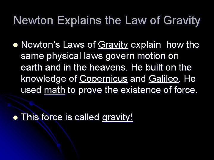 Newton Explains the Law of Gravity l Newton’s Laws of Gravity explain how the