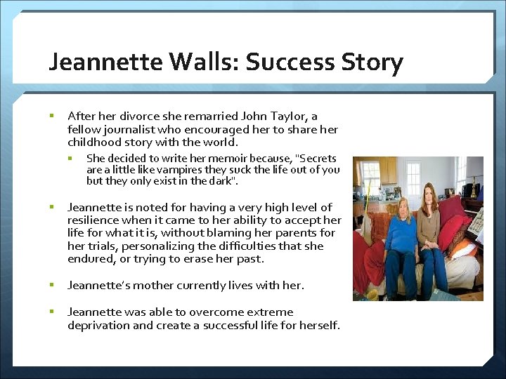 Jeannette Walls: Success Story § After her divorce she remarried John Taylor, a fellow