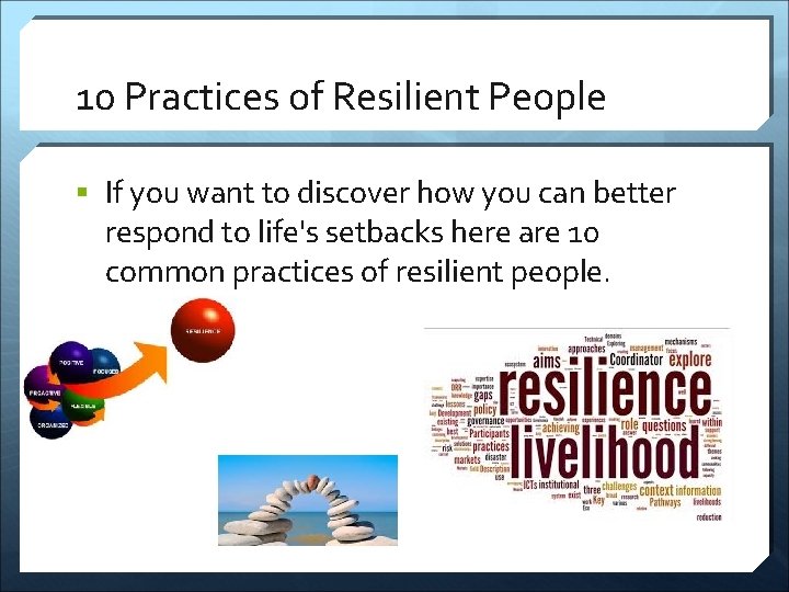 10 Practices of Resilient People § If you want to discover how you can