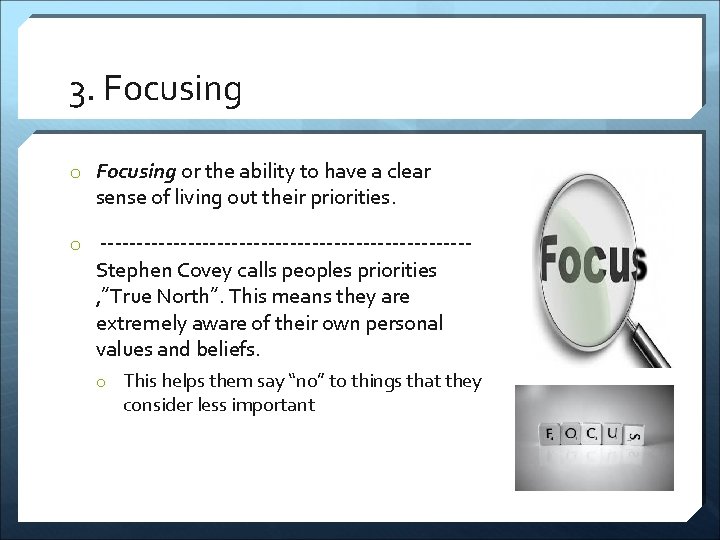 3. Focusing or the ability to have a clear sense of living out their