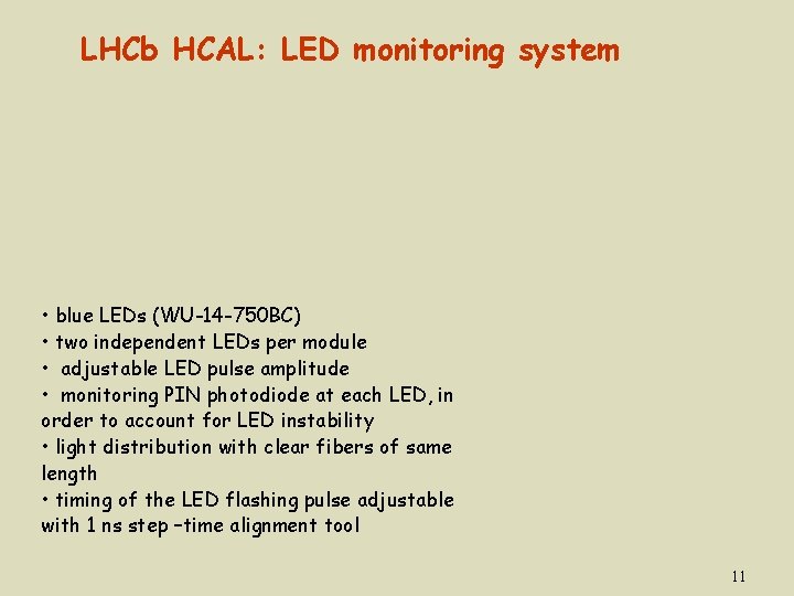 LHCb HCAL: LED monitoring system • blue LEDs (WU-14 -750 BC) • two independent
