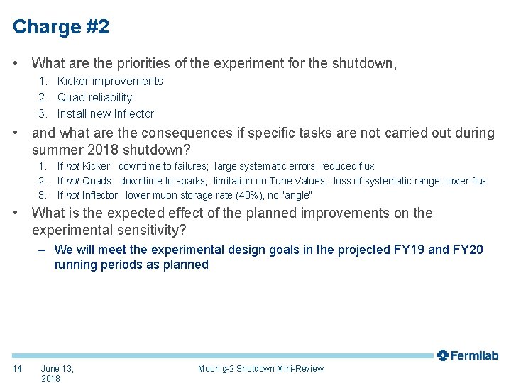 Charge #2 • What are the priorities of the experiment for the shutdown, 1.
