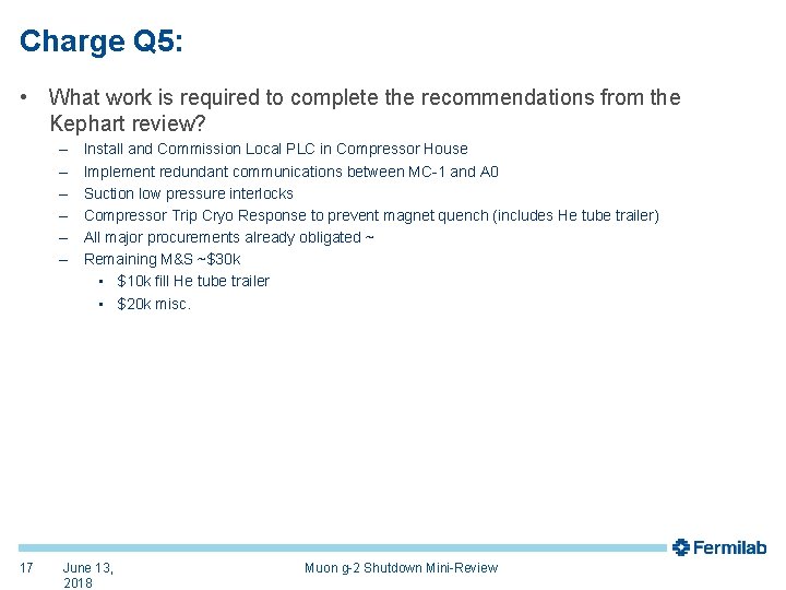 Charge Q 5: • What work is required to complete the recommendations from the