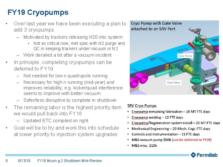 FY 19 Cryopumps • Over last year we have been executing a plan to