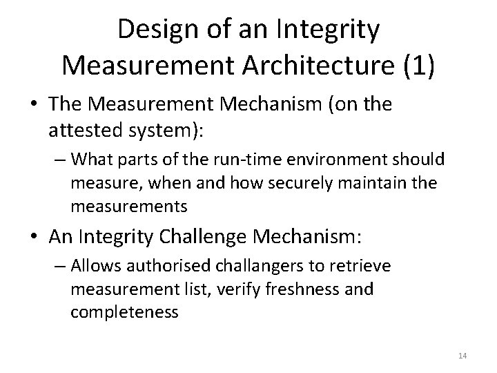 Design of an Integrity Measurement Architecture (1) • The Measurement Mechanism (on the attested