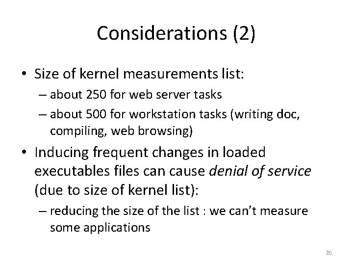 Considerations (2) • Size of kernel measurements list: – about 250 for web server