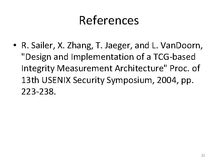 References • R. Sailer, X. Zhang, T. Jaeger, and L. Van. Doorn, "Design and