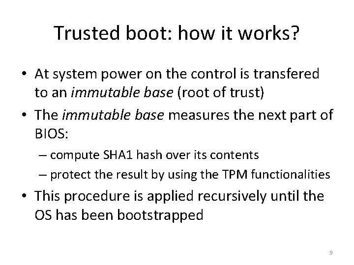 Trusted boot: how it works? • At system power on the control is transfered
