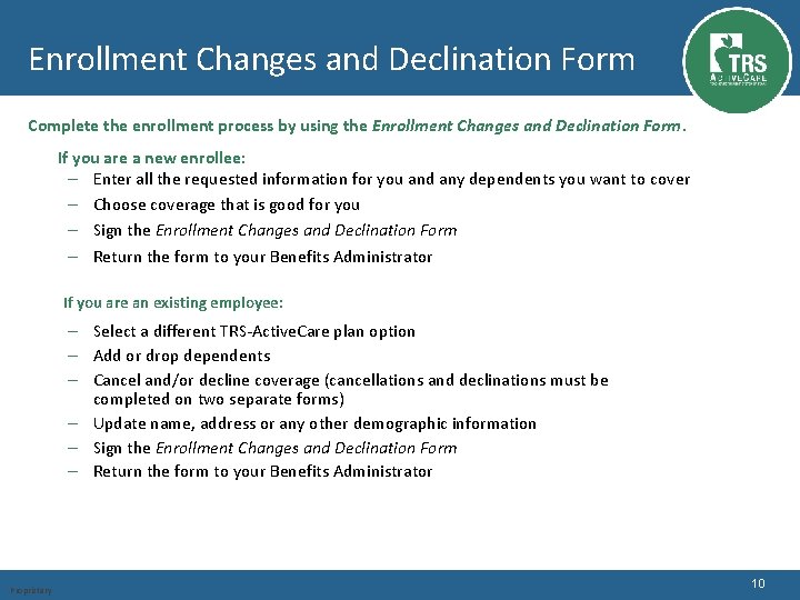 Enrollment Changes and Declination Form Complete the enrollment process by using the Enrollment Changes