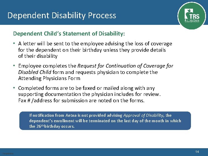 Dependent Disability Process Dependent Child’s Statement of Disability: • A letter will be sent