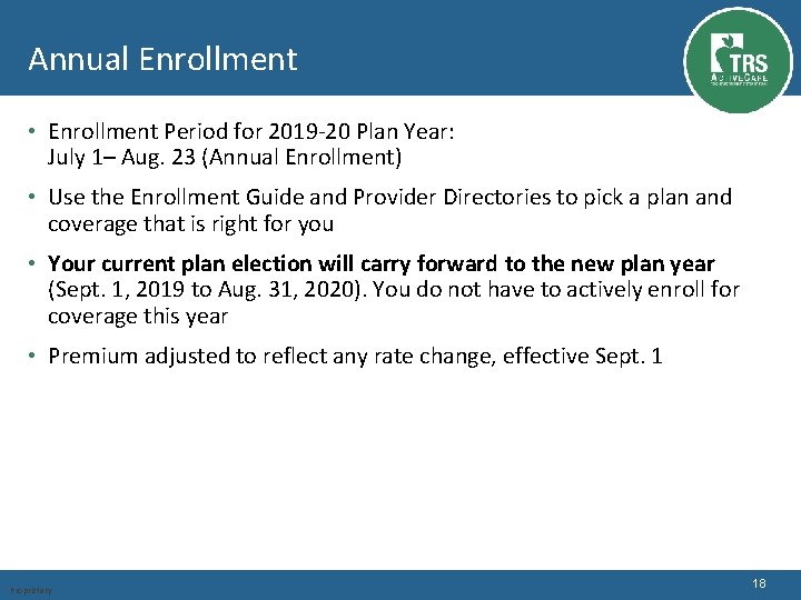 Annual Enrollment • Enrollment Period for 2019 -20 Plan Year: July 1– Aug. 23