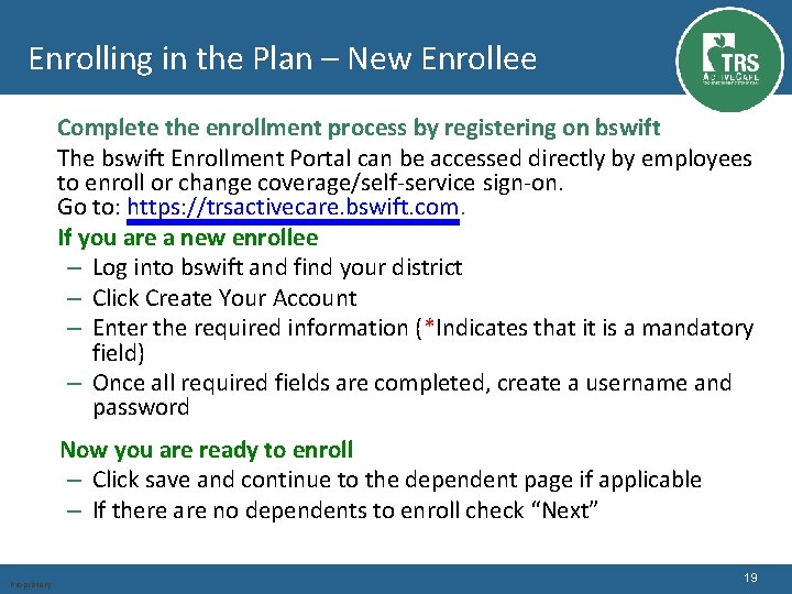 Enrolling in the Plan – New Enrollee Complete the enrollment process by registering on