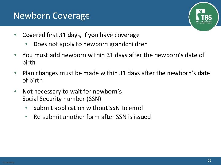 Newborn Coverage • Covered first 31 days, if you have coverage • Does not