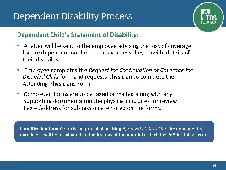 Dependent Disability Process Dependent Child’s Statement of Disability: • A letter will be sent