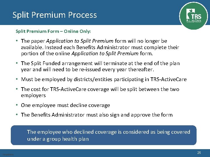 Split Premium Process Split Premium Form – Online Only: • The paper Application to