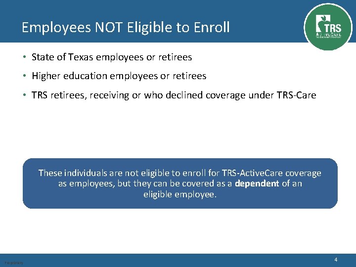 Employees NOT Eligible to Enroll • State of Texas employees or retirees • Higher