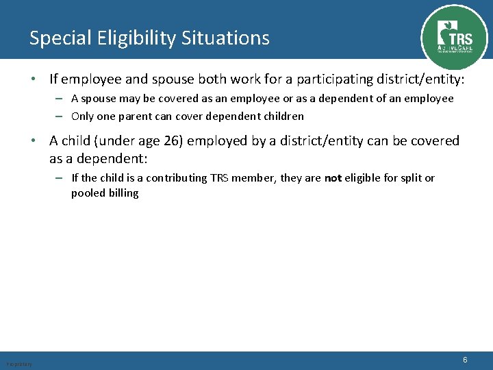 Special Eligibility Situations • If employee and spouse both work for a participating district/entity: