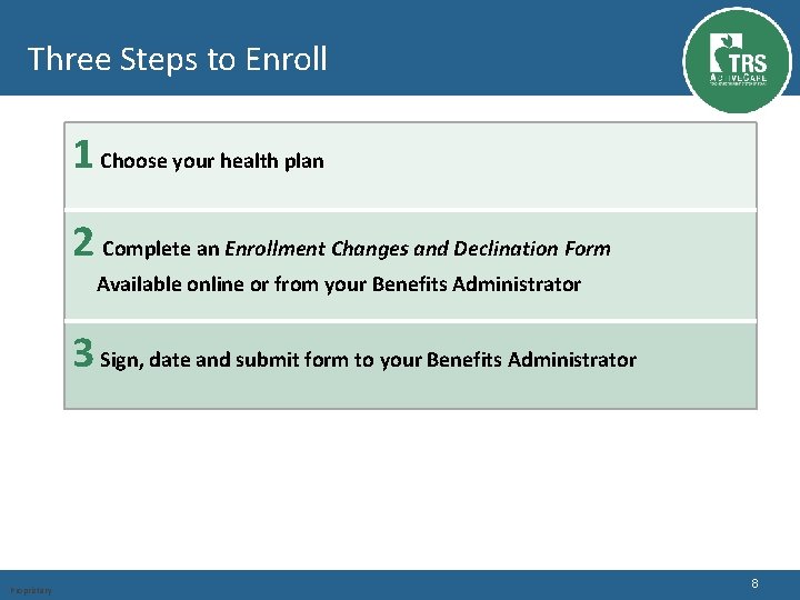 Three Steps to Enroll 1 Choose your health plan 2 Complete an Enrollment Changes