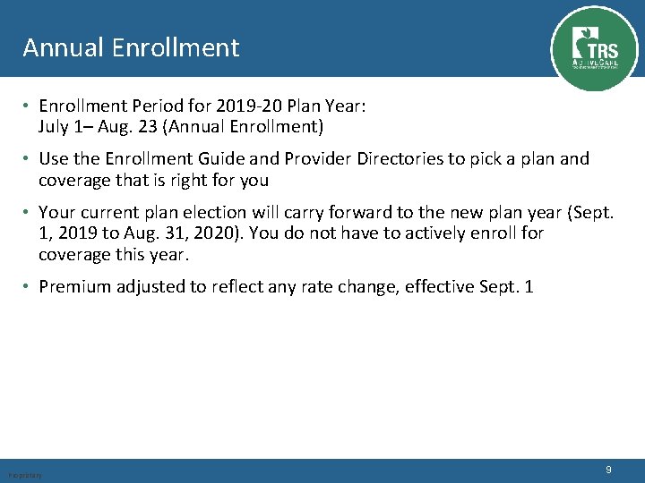 Annual Enrollment • Enrollment Period for 2019 -20 Plan Year: July 1– Aug. 23