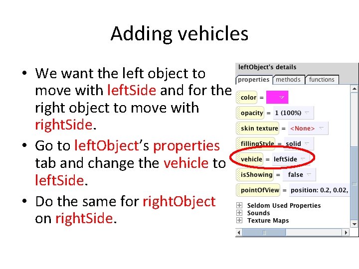 Adding vehicles • We want the left object to move with left. Side and