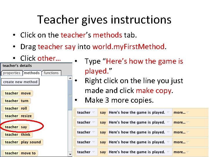 Teacher gives instructions • Click on the teacher’s methods tab. • Drag teacher say