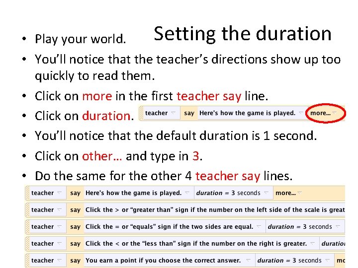 Setting the duration • Play your world. • You’ll notice that the teacher’s directions