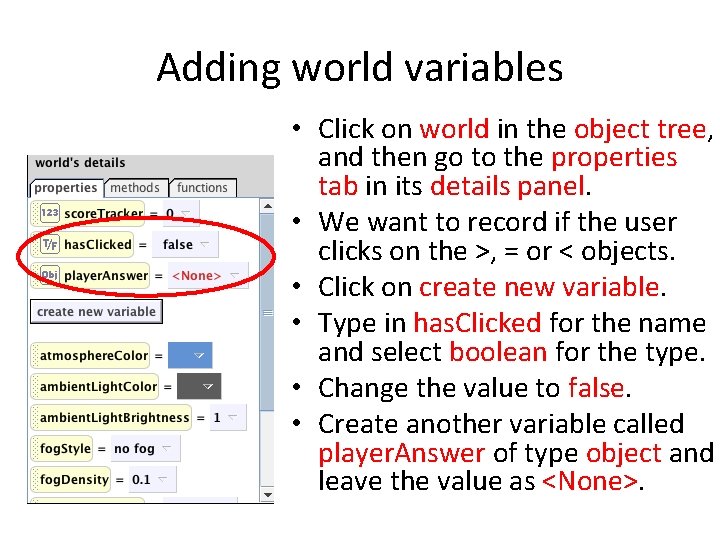 Adding world variables • Click on world in the object tree, and then go