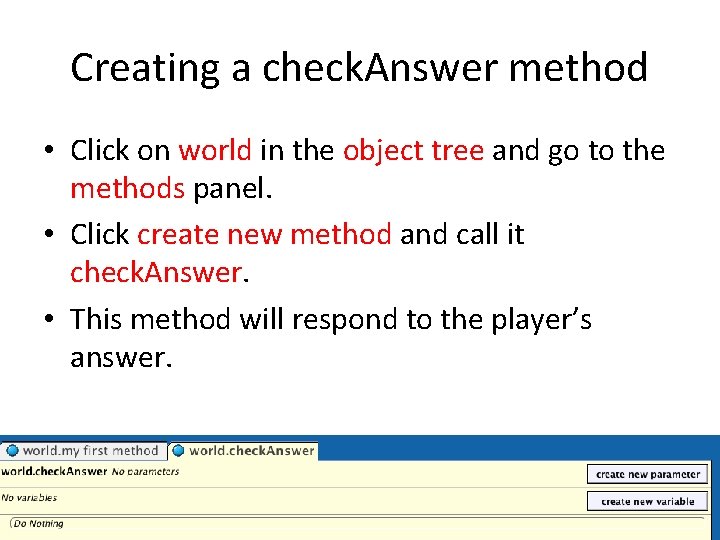 Creating a check. Answer method • Click on world in the object tree and