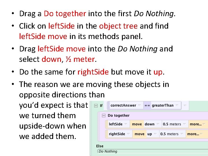  • Drag a Do together into the first Do Nothing. • Click on