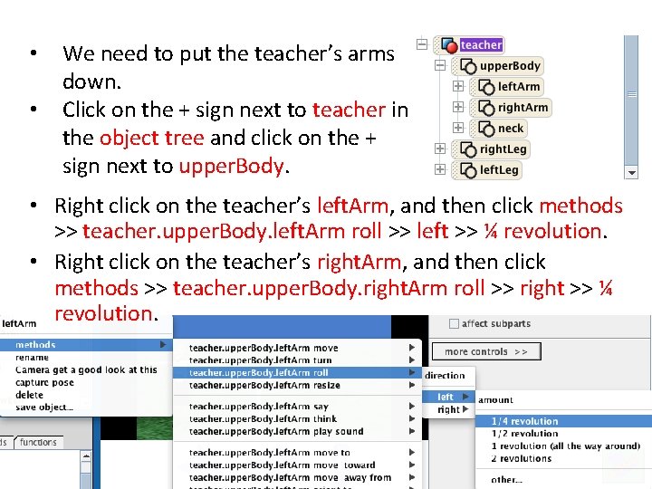  • • We need to put the teacher’s arms down. Click on the