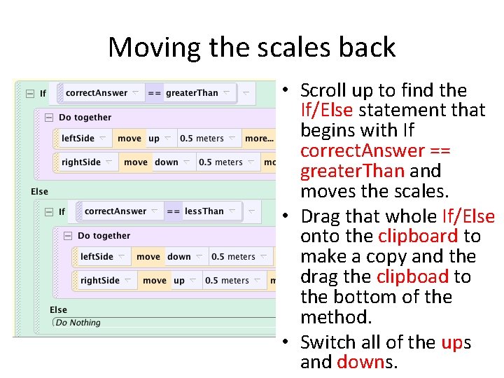 Moving the scales back • Scroll up to find the If/Else statement that begins