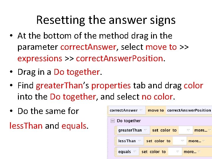 Resetting the answer signs • At the bottom of the method drag in the