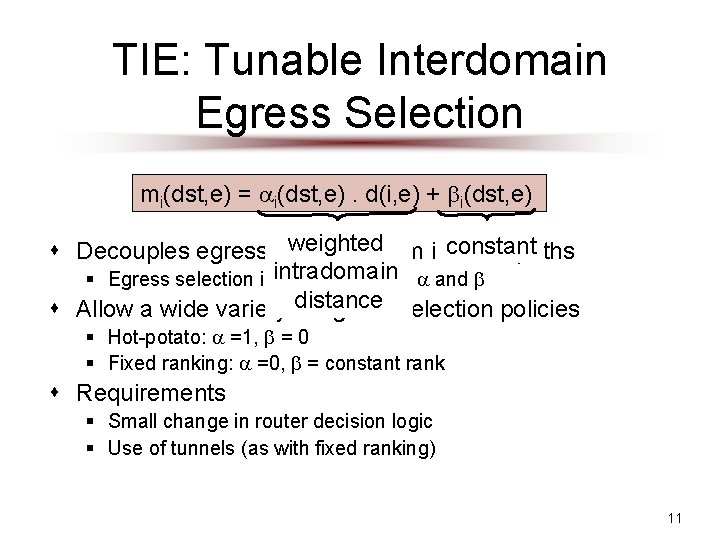 TIE: Tunable Interdomain Egress Selection mi(dst, e) (e) == (e) i(dst, e). d(i, e)