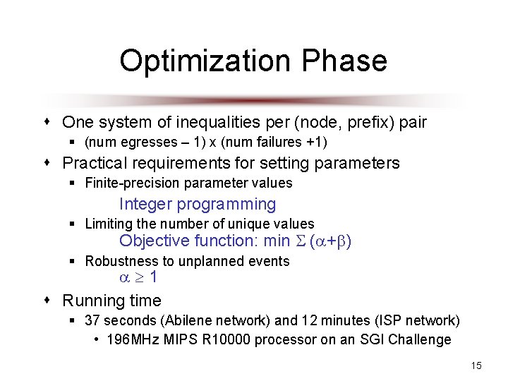 Optimization Phase s One system of inequalities per (node, prefix) pair § (num egresses