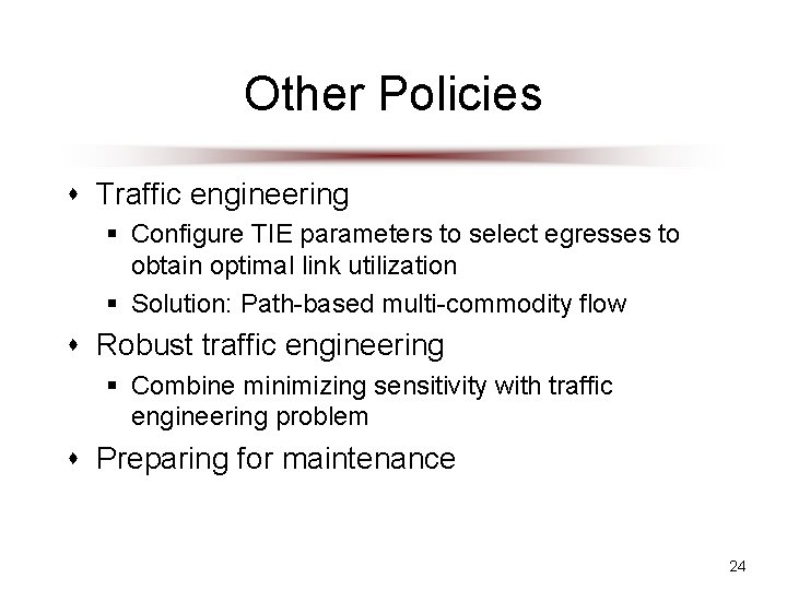 Other Policies s Traffic engineering § Configure TIE parameters to select egresses to obtain