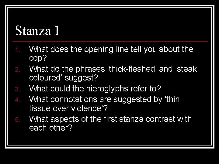 Stanza 1 1. 2. 3. 4. 5. What does the opening line tell you