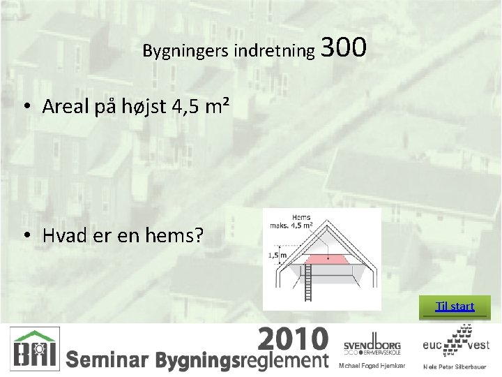 Bygningers indretning 300 • Areal på højst 4, 5 m² • Hvad er en