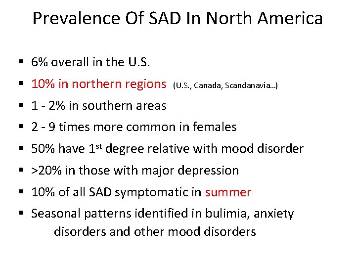 Prevalence Of SAD In North America § 6% overall in the U. S. §