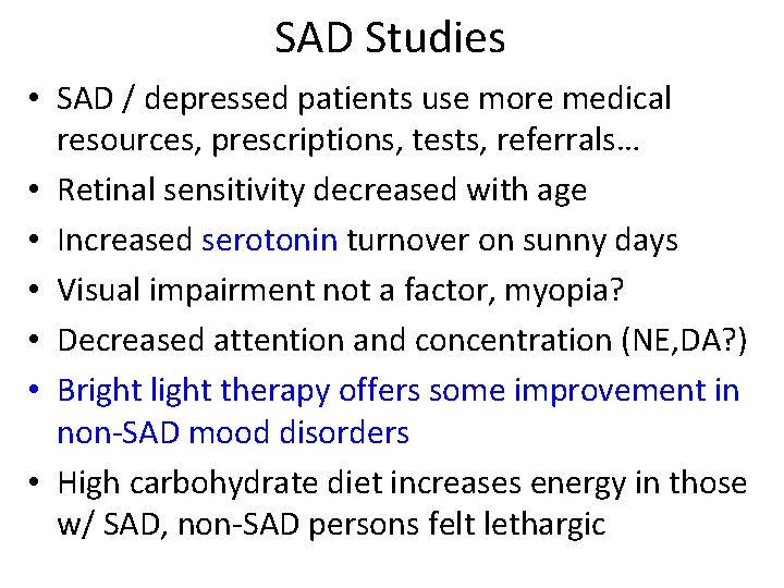 SAD Studies • SAD / depressed patients use more medical resources, prescriptions, tests, referrals…