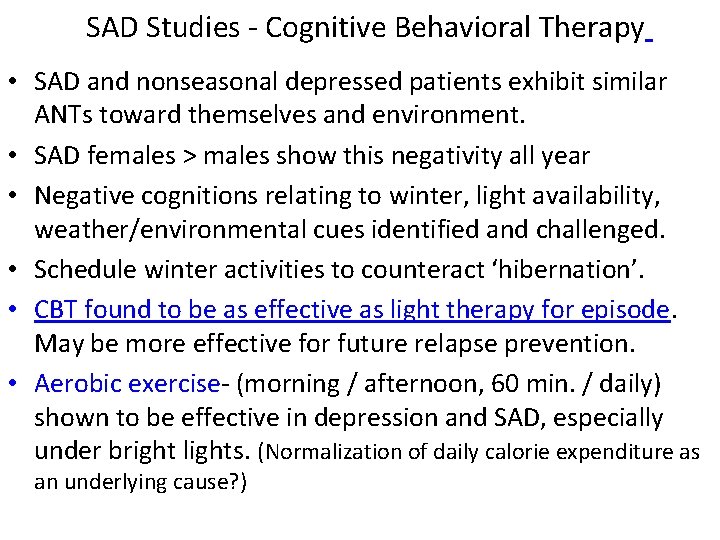 SAD Studies - Cognitive Behavioral Therapy • SAD and nonseasonal depressed patients exhibit similar