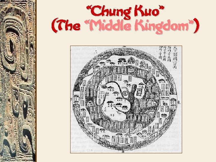 “Chung Kuo” (The “Middle Kingdom”) 