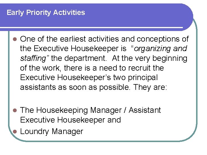 Early Priority Activities l One of the earliest activities and conceptions of the Executive