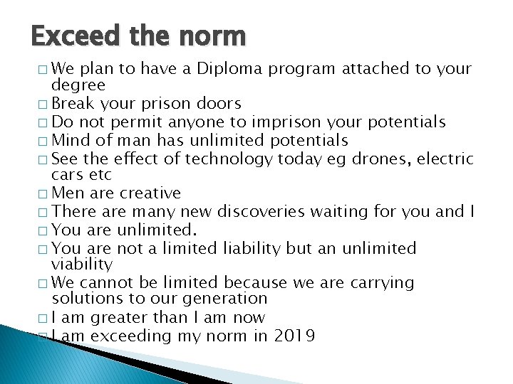 Exceed the norm � We plan to have a Diploma program attached to your