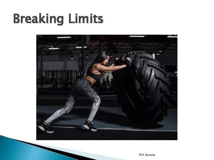Breaking Limits 705 lecture 