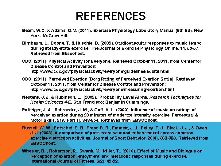 REFERENCES Beam, W. C. & Adams, G. M. (2011). Exercise Physiology Laboratory Manual (6