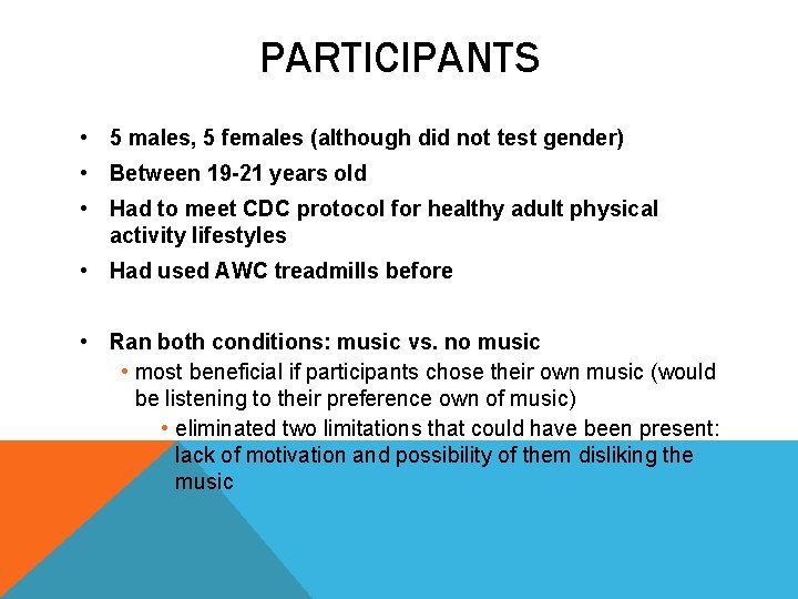 PARTICIPANTS • 5 males, 5 females (although did not test gender) • Between 19