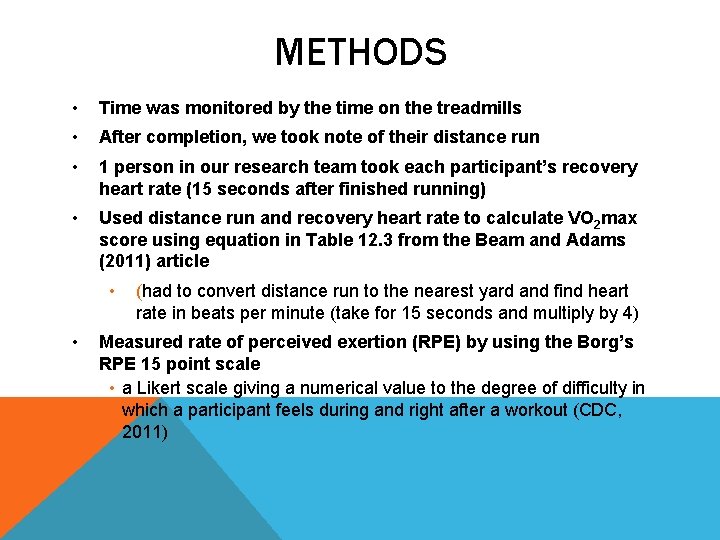 METHODS • Time was monitored by the time on the treadmills • After completion,